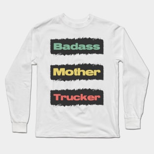 Badass Mother Trucker Funny Trucking Retro Vintage Design Style Long Sleeve T-Shirt